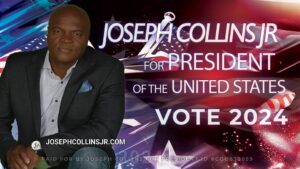 Presidential candidate Joseph Collins Jr. Needs Your Support